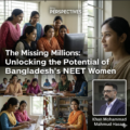 The Missing Millions: Unlocking the Potential of Bangladesh’s NEET Women