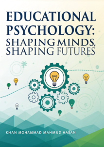 Educational Psychology: Shaping Minds, Shaping Futures