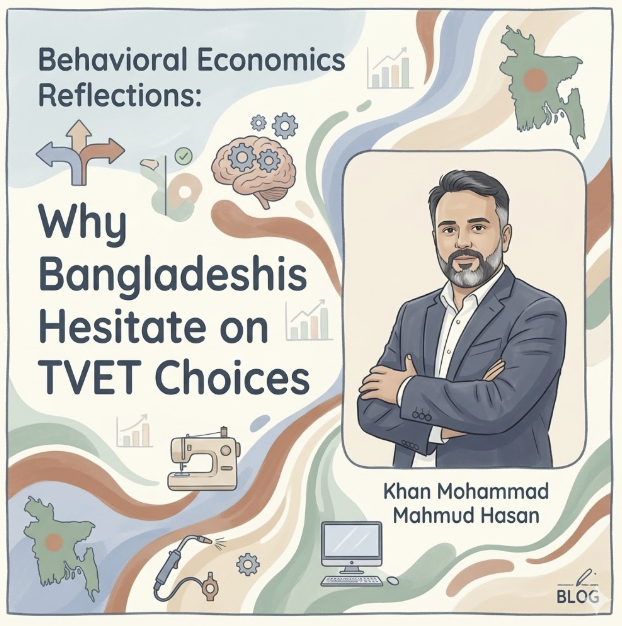 Behavioral Economics Reflections: Why Bangladeshis Hesitate on TVET Choices