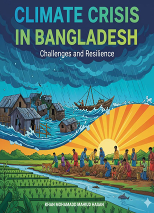 Climate Crisis and Bangladesh: Challenges and Resilience