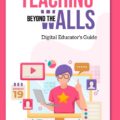 Teaching Beyond the Walls – Digital Educator’s Guide